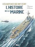  Ces bateaux qui ont écrit l\'histoire de la Marine