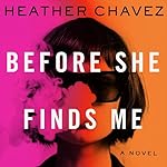 Cover of Before She Finds Me