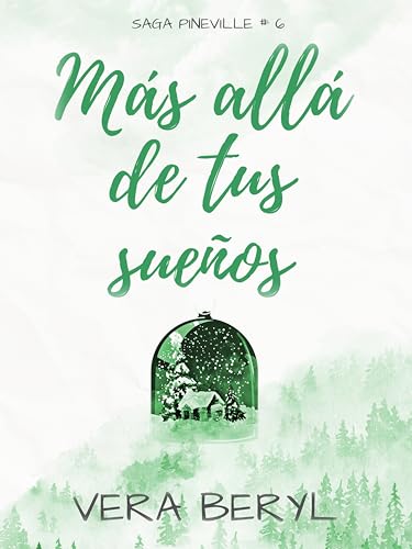 Más allá de tus sueños: Un romance small town feel good (Serie Pineville nº 6)