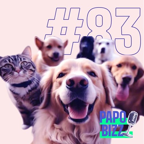 Papo Bizz #83 | MERCADO PET 2026: N&Atilde;O &Eacute; MAIS COMPANHIA, &Eacute; DECIS&Atilde;O DE CONSUMO