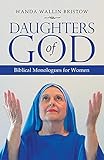 Daughters of God: Biblical Monologues for Women