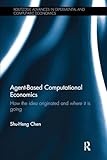 Agent-Based Computational Economics (Routledge Advances in Experimental and Computable Economics)