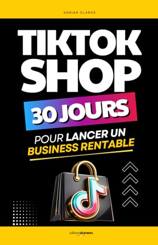 TikTok Shop: 30 Jours pour Lancer un...