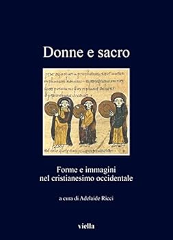 Paperback Donne E Sacro: Forme E Immagini Nel Cristianesimo Occidentale [Italian] Book