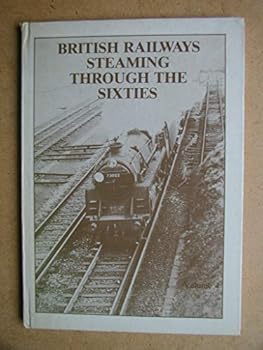 Hardcover British Railways steaming through the sixties: Volume 4 Book
