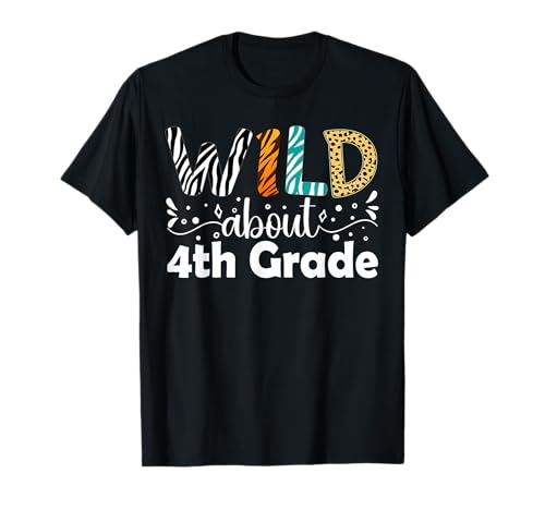 Wild About 4th Grade First Day Of School Teacher Student T-Shirt