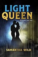 Light Queen: Release the sun (Queen Journey) 170724197X Book Cover
