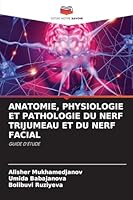 Anatomie, Physiologie Et Pathologie Du Nerf Trijumeau Et Du Nerf Facial 620865047X Book Cover