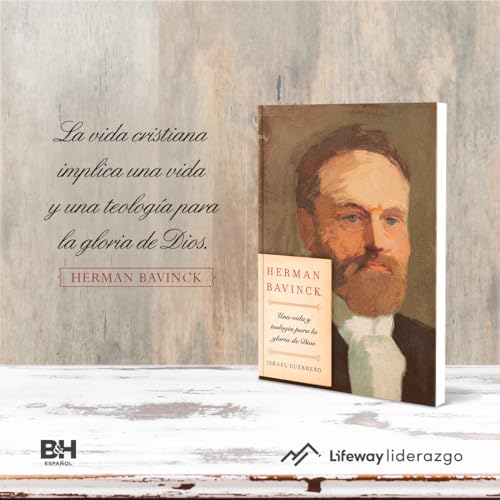 Herman Bavinck: Una Vida Y Teología Para La Gloria de Dios