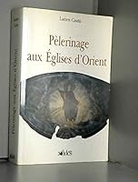 PELERINAGES AUX EGLISES ORIENT 2762115256 Book Cover