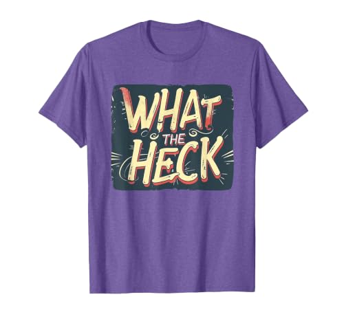 What the Heck Quote for Boys and Girls to Enjoy T-Shirt, Men, Purple Heather, Medium