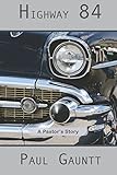 Highway 84: A Pastor's Story