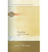 Calvin: Institutes of the Christian Religion (The Library of Christian Classics)