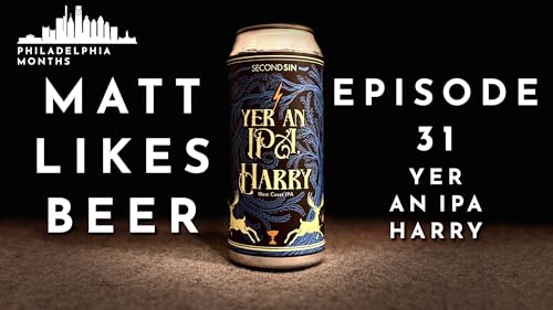 Matt Likes Beer &ndash; Episode 31 &ndash; You&rsquo;re an IPA, Harry