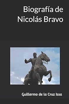 Paperback Biografía de Nicolás Bravo (Spanish Edition) [Spanish] Book