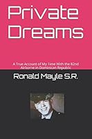 Private Dreams: A True Account of My Time With the 82nd Airborne in Dominican Republic 1520607768 Book Cover