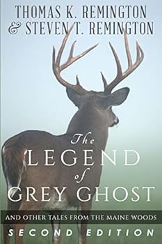 Paperback The Legend of Grey Ghost and Other Tales From the Maine Woods Book