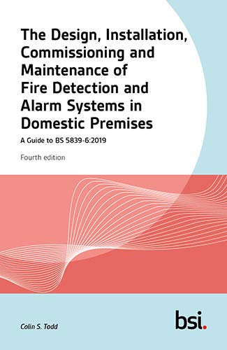 BIP 2044:2020 The Design, Installation, Commissioning and Maintenance of Fire Detection and Fire Alarm Systems in Domestic Premises. A Guide to BS 5839 6:2019. 4th Edition Paperback – 23 Sept. 2020