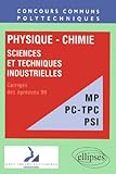  Physique - Chimie Sciences Et Techniques Industrielles Mp Pc-Tpc Psi. Corriges Des Epreuves 99