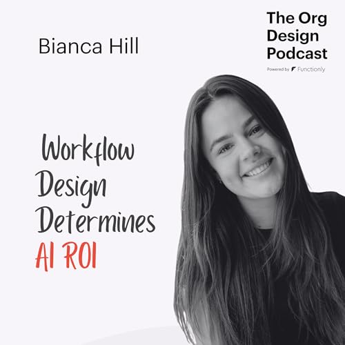 Stop Blaming the Tool: Why Workflow Design Determines Your AI ROI with Bianca Hill, DecidrAI