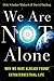 We Are Not Alone: Why We Have Already Found Extraterrestrial Life