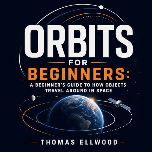 Diseño de la portada del título Orbits for Beginners: A Beginner's Guide to How Objects Travel Around in Space