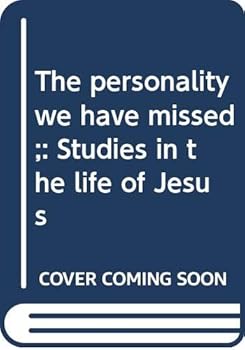 Paperback The personality we have missed;: Studies in the life of Jesus Book
