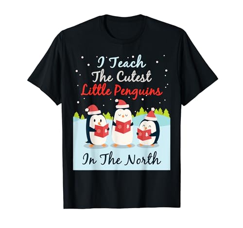 I teach the most cute little pingüins T-shirt | Teachers Xmas Camiseta