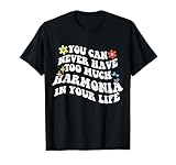 Retro Groovy Nunca Puedes Tener demasiada armonía en tu Camiseta