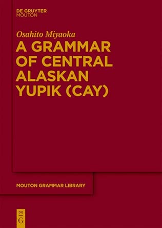 A Grammar of Central Alaskan Yupik Bilingual Edition book cover