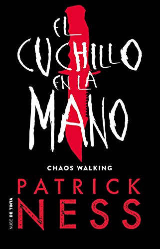 El Cuchillo En La Mano / The Knife of Never Letting Go (Chaos Walking)