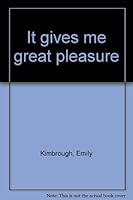 It Gives Me Great Pleasure B0007DOJMU Book Cover