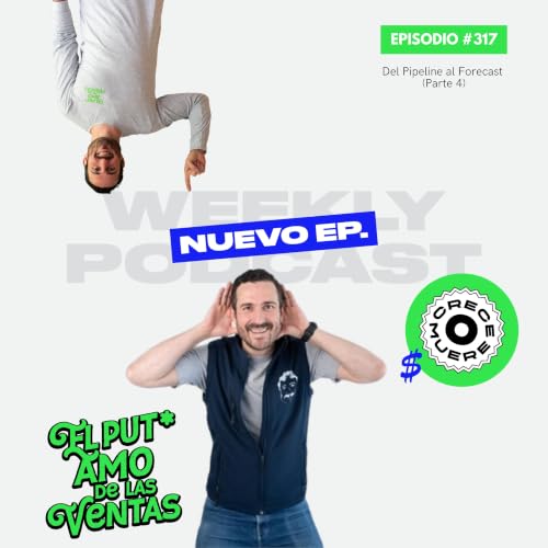 🎙 EPISODIO 317 &mdash; Del Pipeline al Forecast (Parte 4)