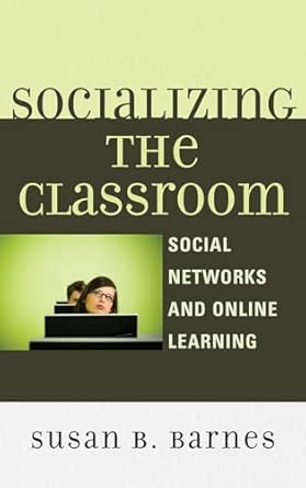 Socializing the Classroom: Social Networks And Online Learning Reprint Edition book cover