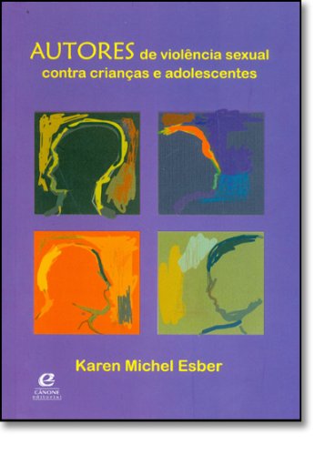 Autores De Violência Sexual Contra Crianças E Adolescentes Autores De Violência Sexual Contra Crianças E Adolescentes