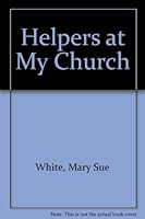 Helpers at My Church by Mary Sue White B0007EA3YC Book Cover
