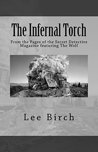 The Infernal Torch: From the Pages of the Secret Detective Magazine featuring The Wolf