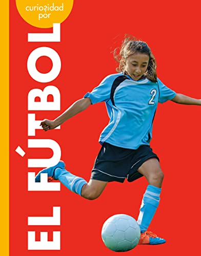 Curiosidad por el fútbol (Curiosidad por los deportes) (Spanish Edition)