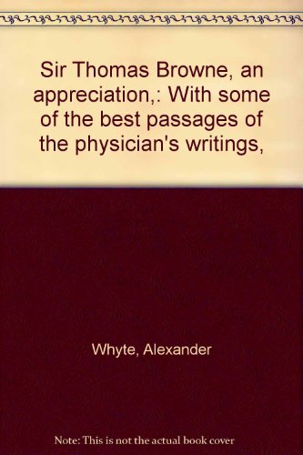 Sir Thomas Browne, an appreciation,: With some ... 0804611815 Book Cover