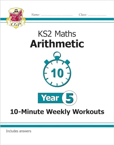 New KS2 Maths 10-Minute Weekly Workouts: Arithmetic - Year 5