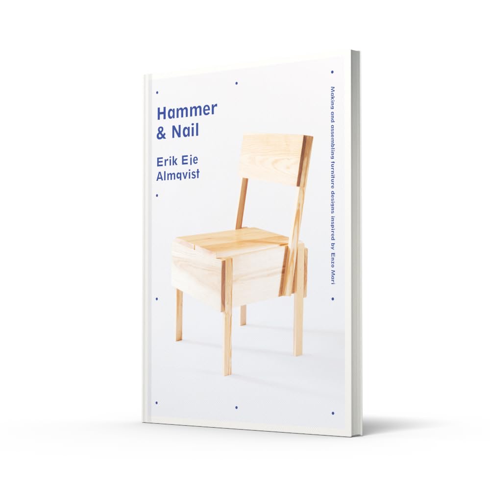 Hammer & Nail: Making and assembling furniture designs inspired by Enzo Mari