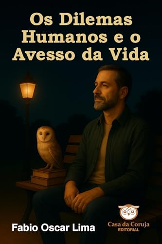 Os Dilemas Humanos e o Avesso da Vida