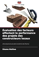 Évaluation des facteurs affectant la performance des projets des constructeurs locaux: Une étude de cas dans le district de Choma (French Edition) 6208780233 Book Cover