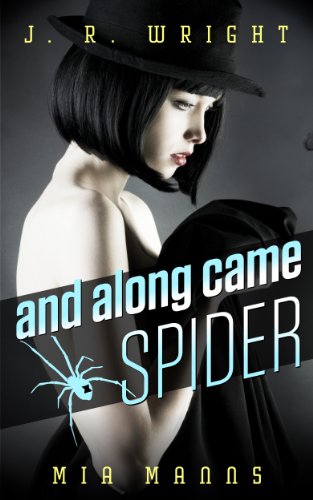 and along came SPIDER ( A Martina Spalding Thriller ) (Spider Series Book 1)
