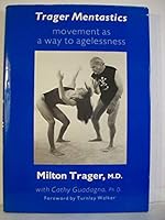 Trager Mentastics: Movement As a Way to Agelessness 088268048X Book Cover