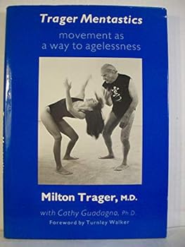 Hardcover Trager Mentastics: Movement As a Way to Agelessness Book