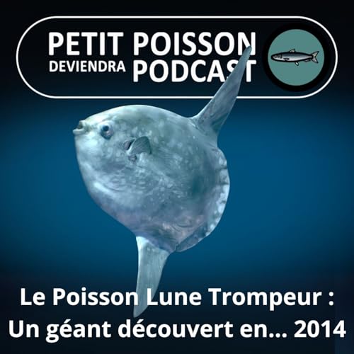 『S05E01 Le Poisson-lune trompeur, un géant découvert... en 2014』のカバーアート