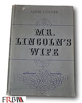 Rare *FIRST* Mr Lincolns Wife by Anne Colver HCDJ