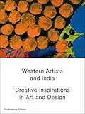 Western Artists and India: Creative Inspirations in Art and Design