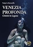 Venezia Profonda. Crimini In Laguna - 2
